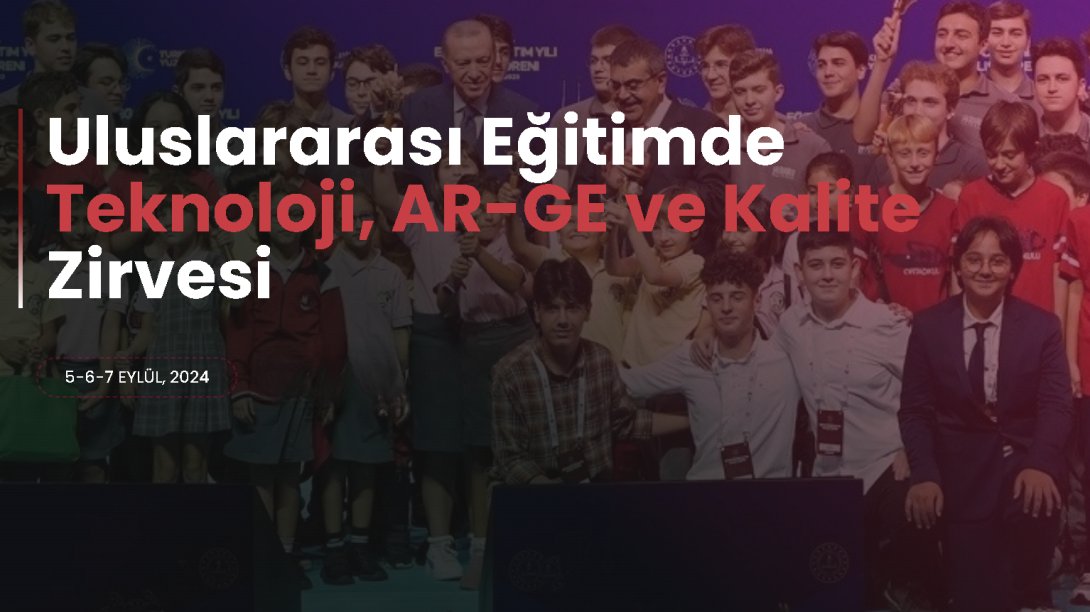 Uluslararası Eğitimde Teknoloji, AR-GE ve Kalite Zirvesi-Eylül 2024